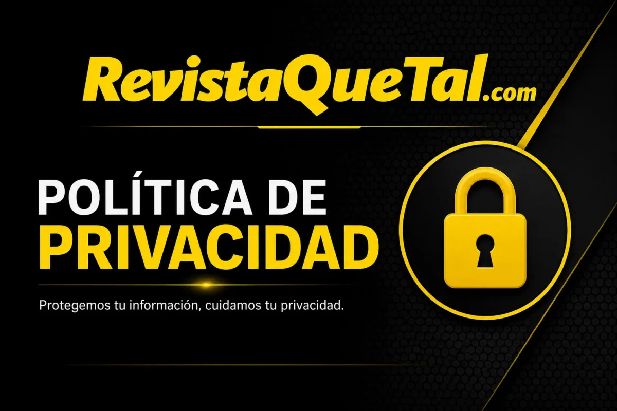 Política de Privacidad de Revista Que Tal